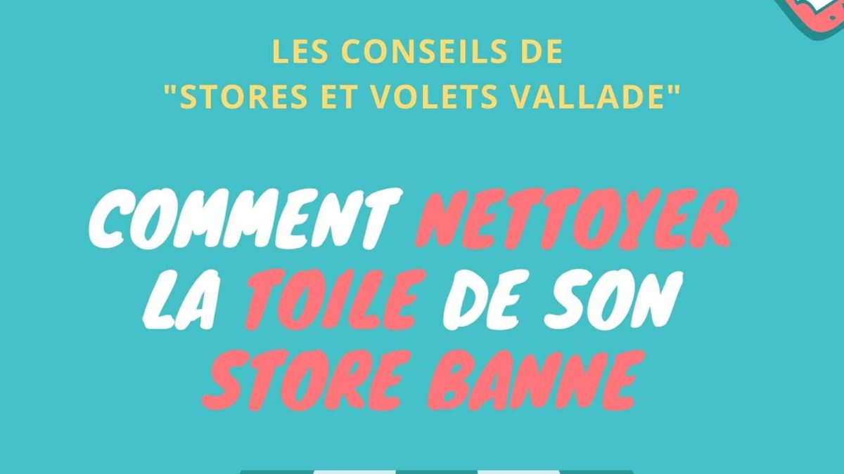 Comment nettoyer la toile de son store banne ?