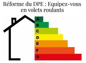 Réforme du DPE -Equipez-vous en volets roulants thermiques isolants-www.storesvallade.78.fr.jpg